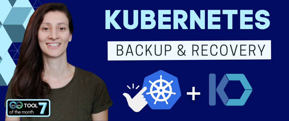 Cover image for Kubernetes Backup & Restore made easy!