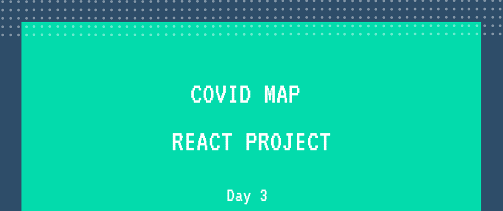 Cover image for How to fetch data from more than one API in one project. Covid Map project - day 3.