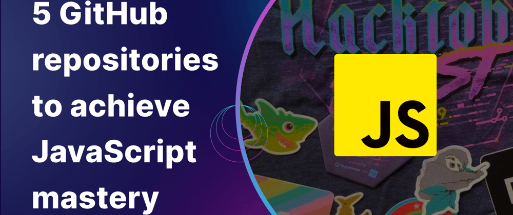 Cover Image for 🧙‍♂️Master JavaScript with these 5 GitHub repositories🪄✨🚀