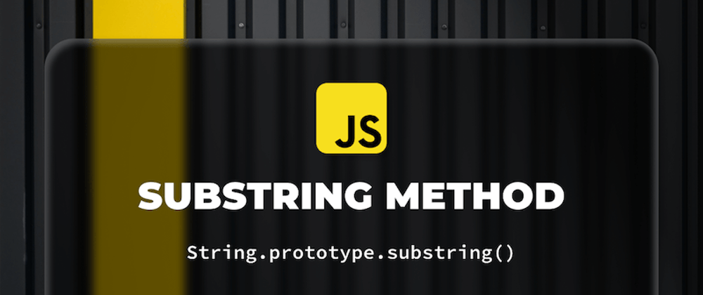 Cover image for JavaScript Substring Method