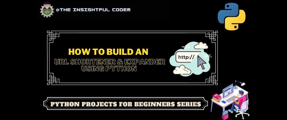 Cover image for How to build an URL Shortener & Expander using Python