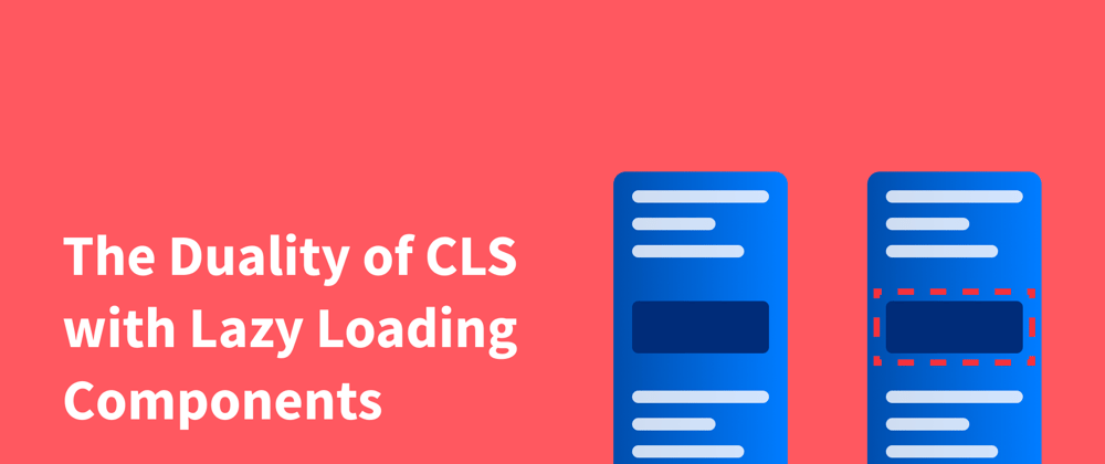 Cover image for The Duality of CLS with Lazy Loading Components