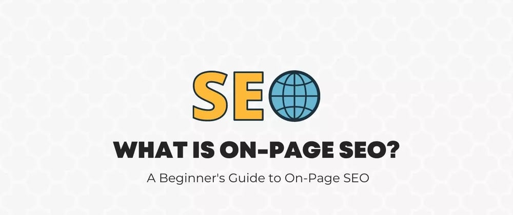 Cover image for What is On-Page SEO: A Beginner's Guide to On-Page SEO