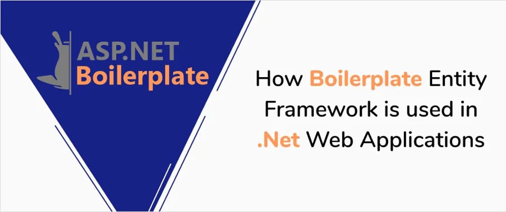 Cover image for How Boilerplate Entity Framework is used in .Net Web Applications