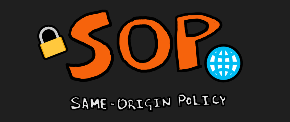 Cover image for Know The Web: SOP (Same Origin Policy)