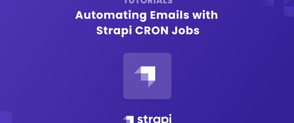 Cover image for How to Automate Emails with Strapi CRON Jobs