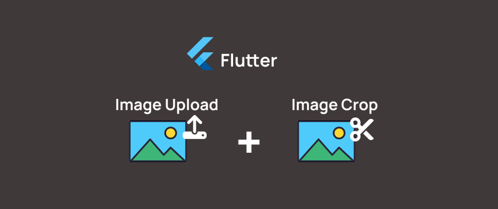 Cover image for Flutter Image Upload and Image Crop