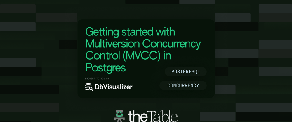 Cover image for Getting Started with Multiversion Concurrency Control (MVCC) in PostgreSQL