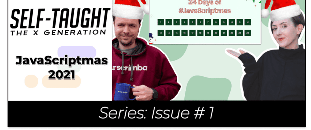 Cover image for Scrimba: JavaScriptmas 2021 - Issue 1