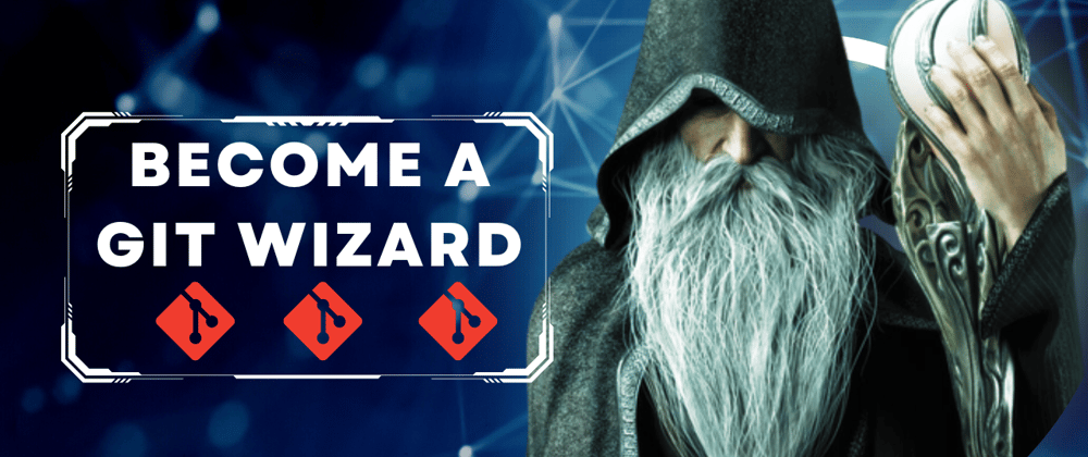 Cover image for Become a Git Wizard 🧙‍♂️: Mastering the Advanced Git Commands
