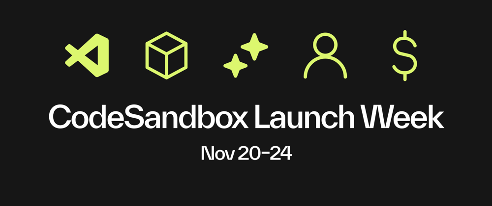Cover image for CodeSandbox Launch Week