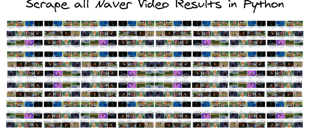 Cover image for Scrape all Naver Video Results using pagination in Python