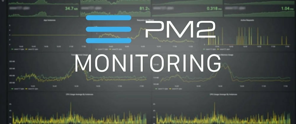 Cover image for PM2 module to monitoring node.js application with export to Prometheus and Grafana