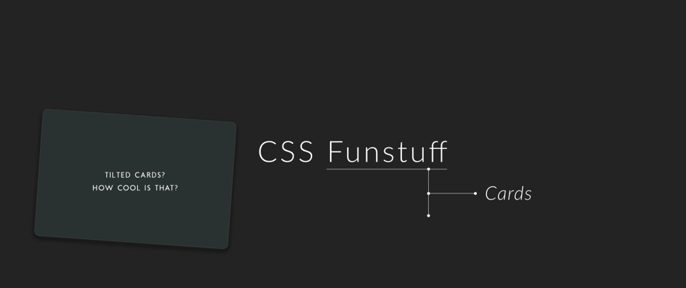 Cover image for CSS Funstuff - Cards