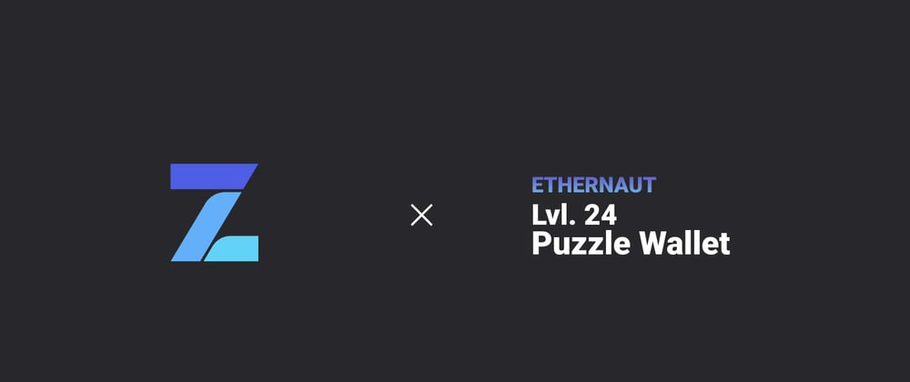 Cover image for Ethernaut Hacks Level 24: Puzzle Wallet