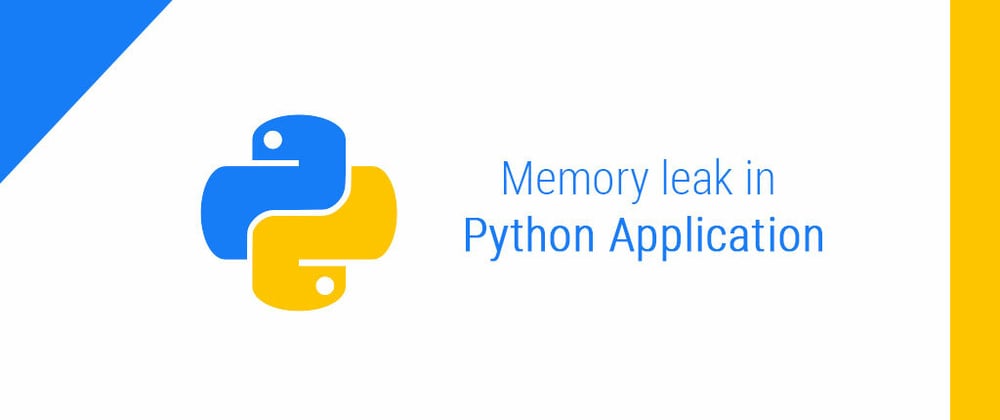 Cover image for Memory Leak in Python Applications