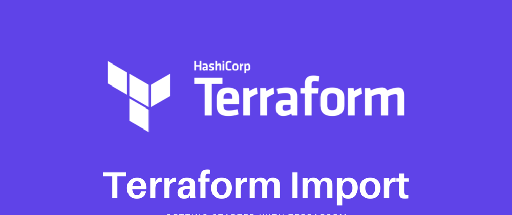 Cover image for Terraform Associate Certification: Terraform Import
