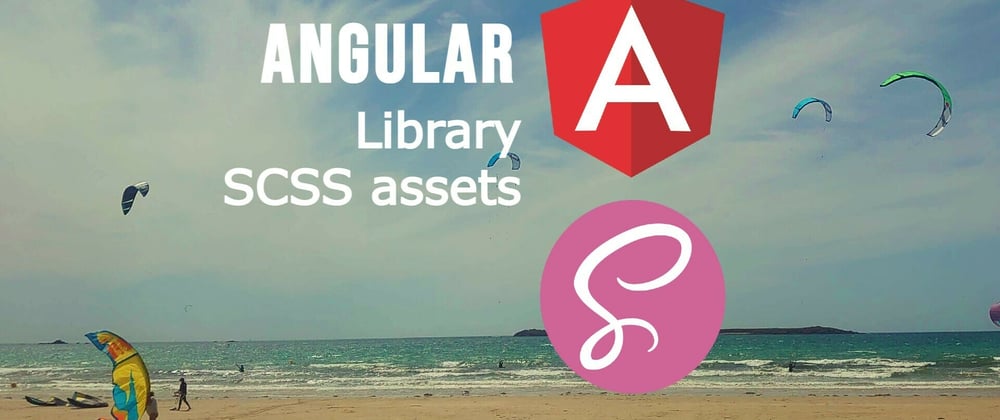 Cover image for Adding scss assets to Angular library