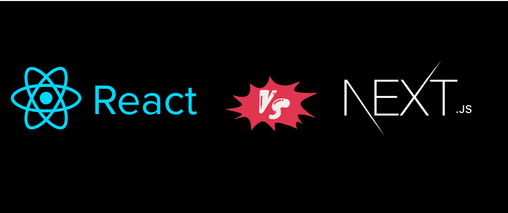 Cover image for Choosing Between React and Next.js