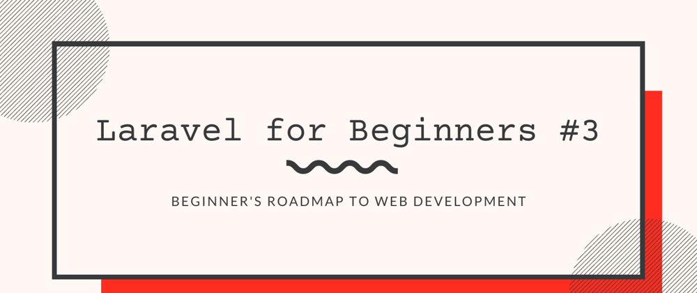 Cover image for Laravel for Beginners #3 - The CRUD Operations