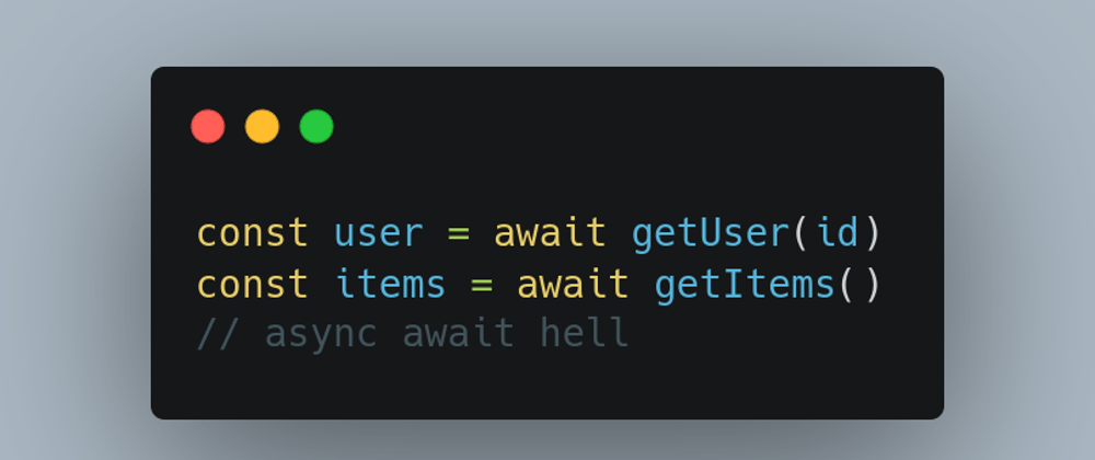 Cover image for Avoid async/await hell