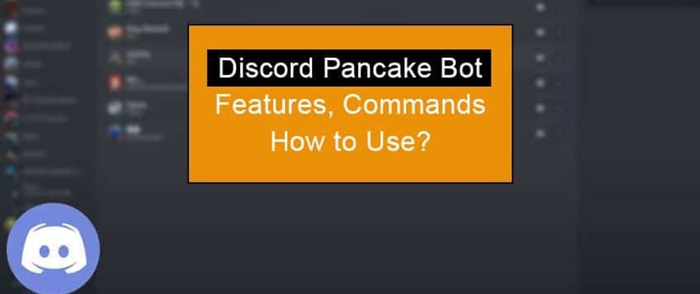 Cover image for Discord Pancake Bot (Features, Commands and Setup)
