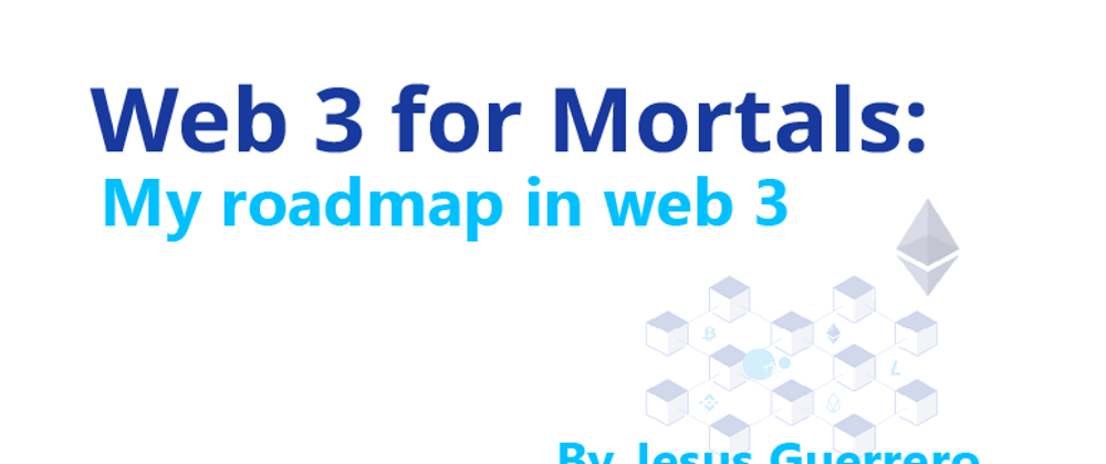 Cover image for My roadmap in web 3