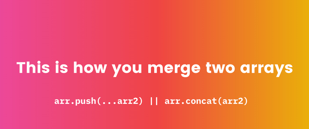 Cover image for Here are a few ways to merge array