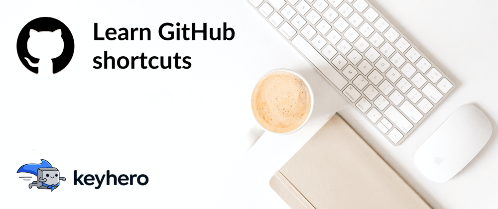 Cover image for Learn GitHub's site wide keyboard shortcuts