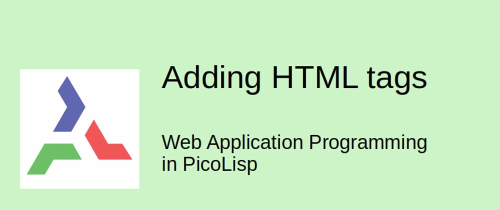 Cover image for Web Application Programming in PicoLisp: Adding HTML Tags