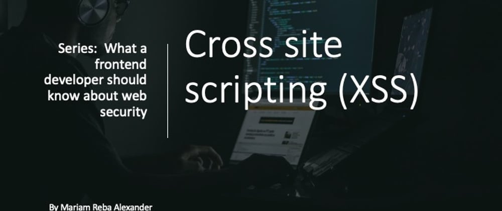 Cover image for Cross-site scripting (XSS) attack - Part 1