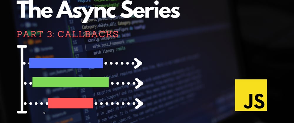 Cover image for The Async Series: Callbacks