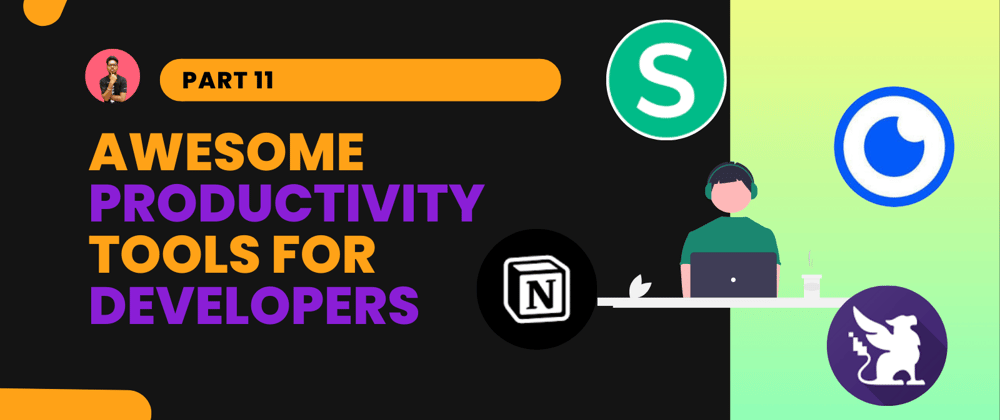 Cover image for Awesome Productivity Tools for Developers
