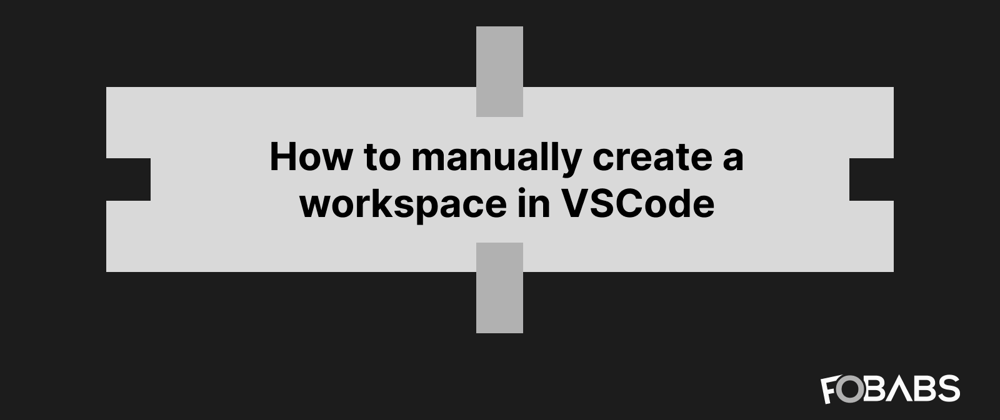 Cover image for How to manually create a workspace in VSCode