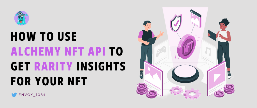 Cover image for 🖼️ How to use Alchemy NFT API to get Rarity Insights for your NFT