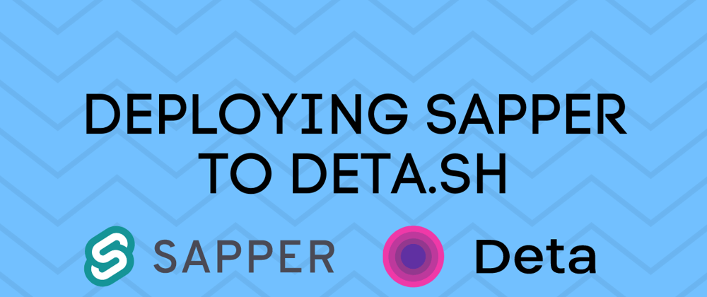 Cover image for Deploying Sapper application to Deta.sh