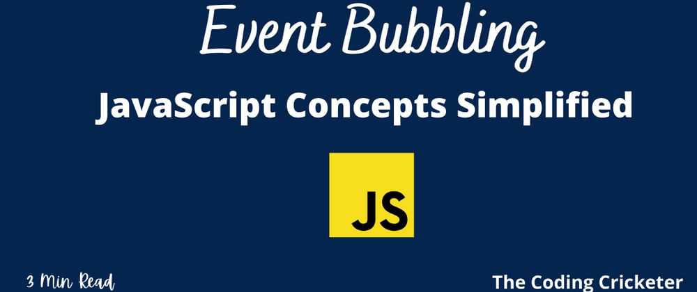 Cover image for Event Bubbling - JavaScript Concepts Simplified