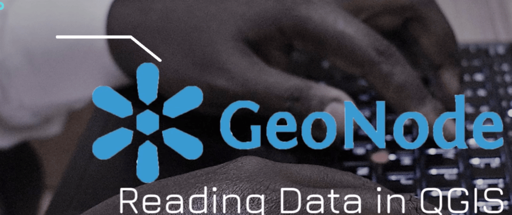 Cover image for Reading GeoNode Data using QGIS