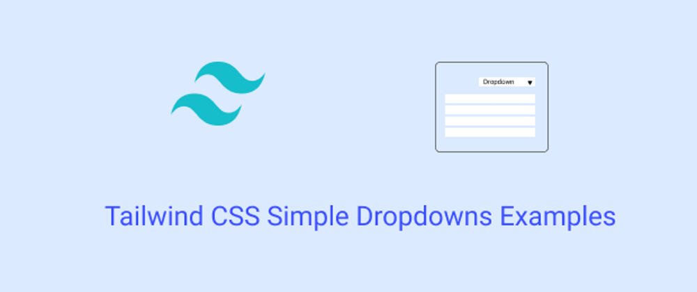 Cover image for Tailwind CSS Simple Dropdowns Examples