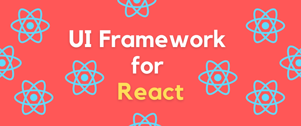 Cover image for 4 Best UI Framework For ReactJS
