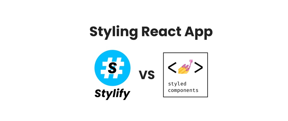 Cover image for Styling React App - Stylify vs Styled Components