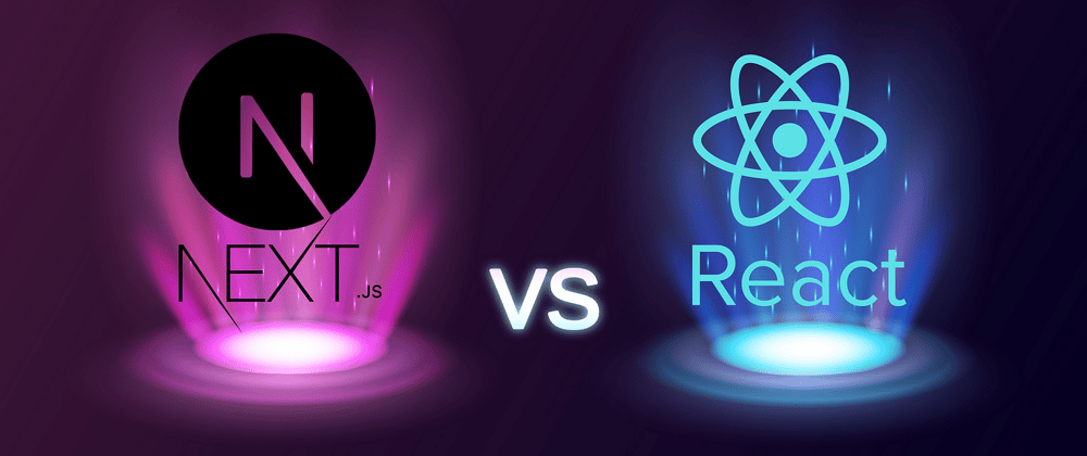 Cover image for ReactJS Vs NextJS (Benefits of Next.js Over React )