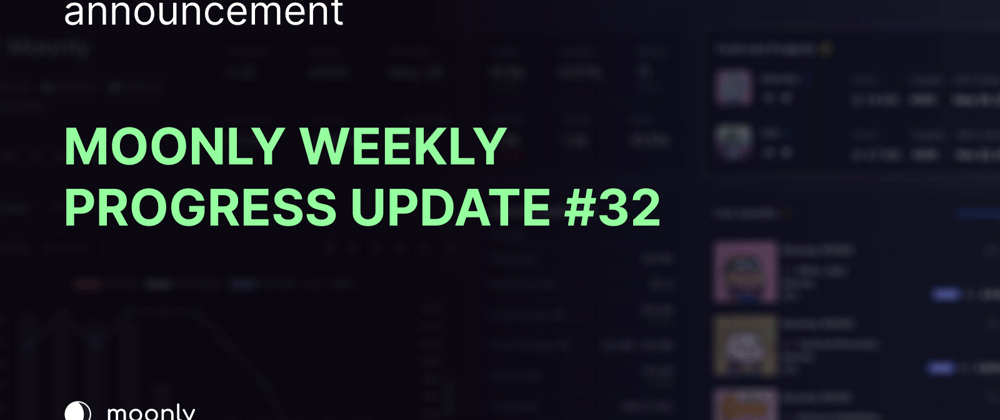 Cover image for Moonly weekly progress update #32