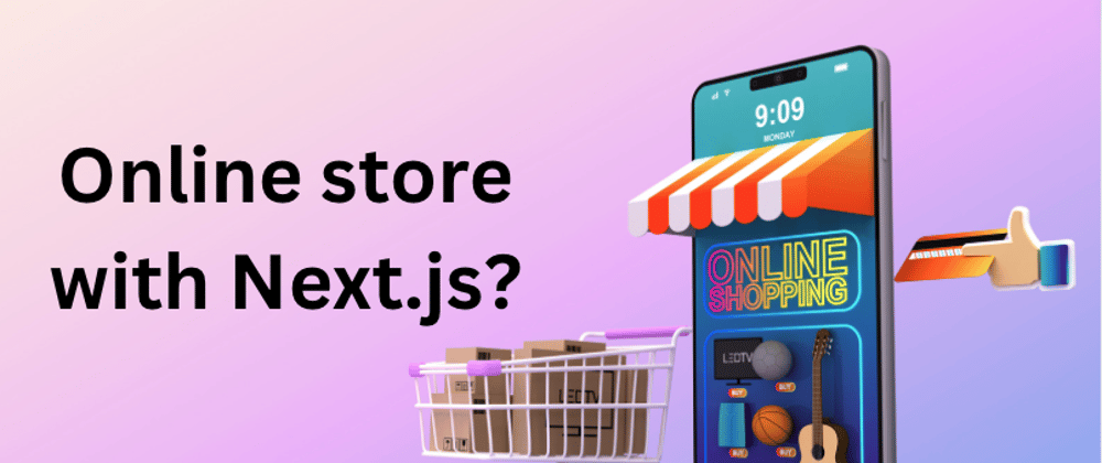 Cover image for Did anyone built online store with Next.JS?
