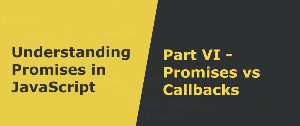 Cover image for Promises vs Callbacks