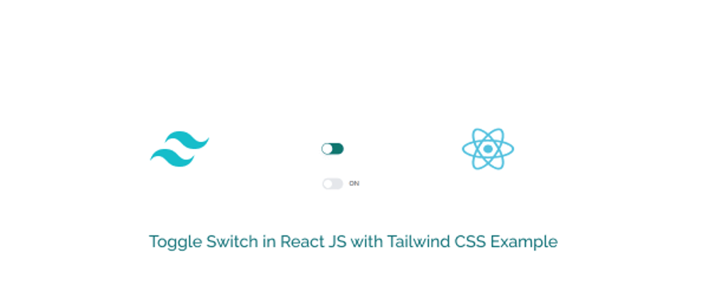 Cover image for Toggle Switch in React JS with Tailwind CSS Example
