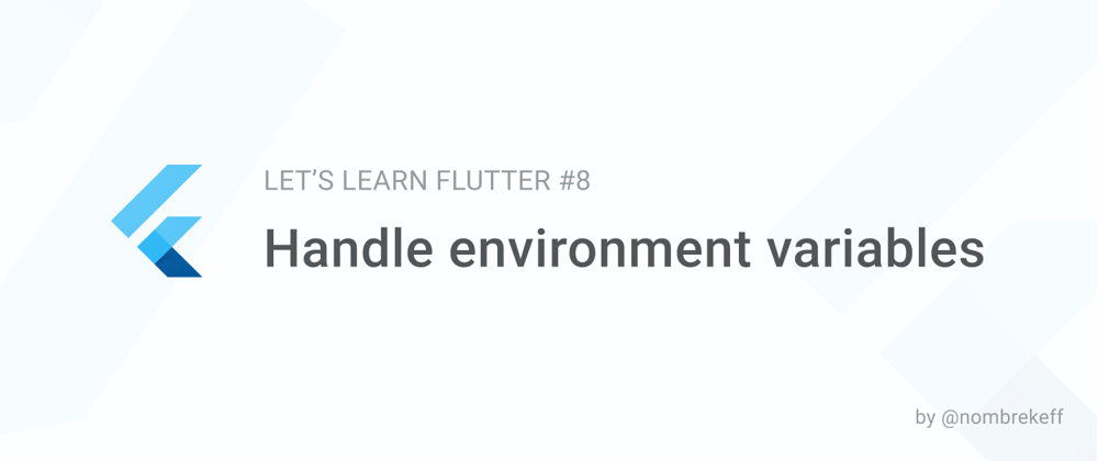 Cover image for Handle environment variables in Flutter | LLF #8