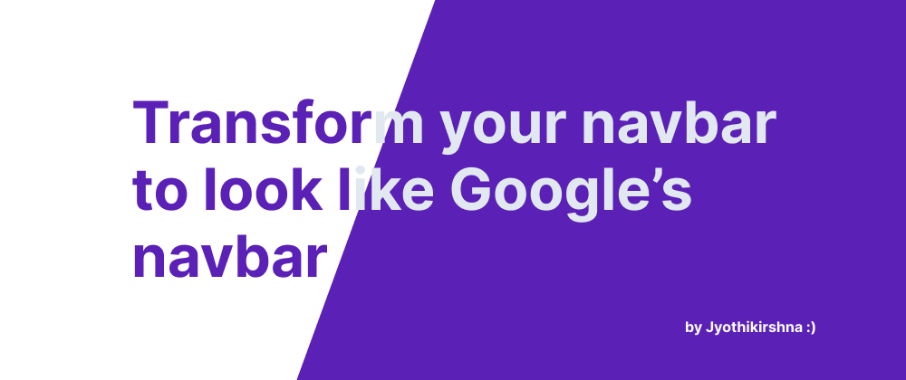 Cover image for Transform your navbar into a design resembling that of Google's navbar with React and Tailwind CSS.