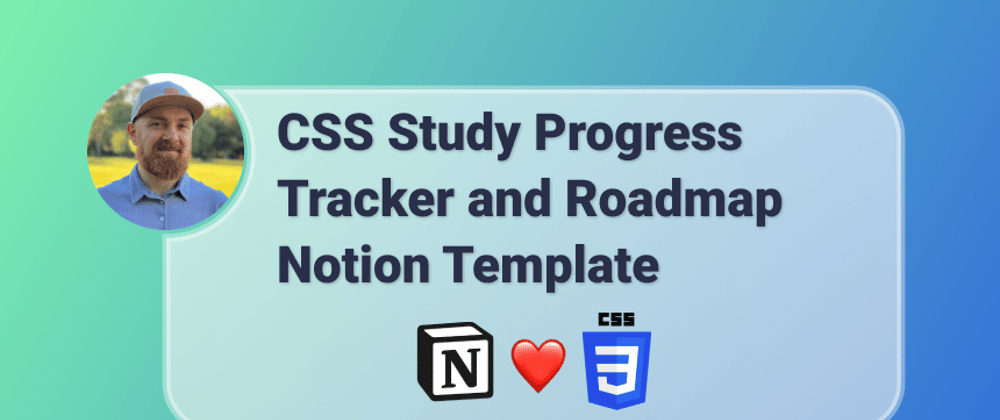 Cover image for CSS Study Progress Tracker and Roadmap Notion Template