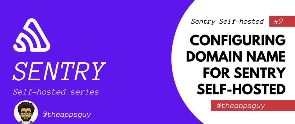 Cover image for Configuring domain name for Sentry self-hosted